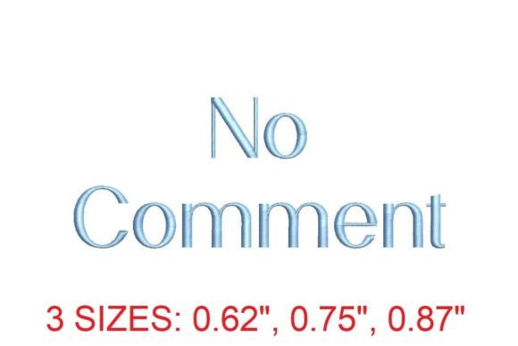 No Comment Embroidery Font: Stitching a Stronger Visual Identity